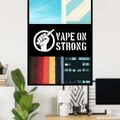 Vape on Strong Poster (Heimbüro)