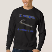 Vaping Sweatshirt (Vorderseite)