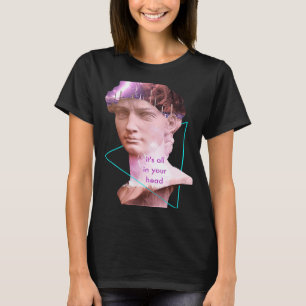 Vaporwave David Statue ist alles in deinem Kopf St T-Shirt