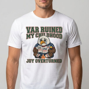 VAR Hat Meine Kindheit Im Fußball Zerstört Lustig T-Shirt