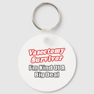 Vasektomie Survivor ... Big Deal Schlüsselanhänger
