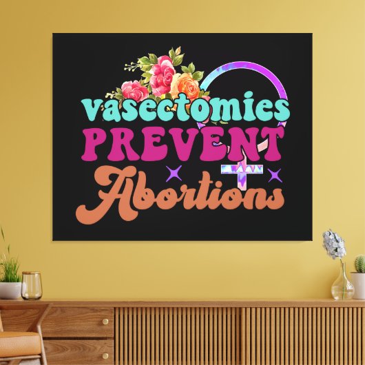 Vasektomien verhindern Abortionen Canvas drucken Leinwanddruck (Insitu (Wohnzimmer))