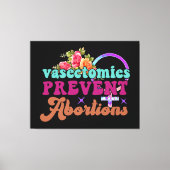Vasektomien verhindern Abortionen Canvas drucken Leinwanddruck (Vorderseite)