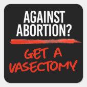 Vasektomien verhindern Abtreibungen Quadratischer Aufkleber (Vorderseite)