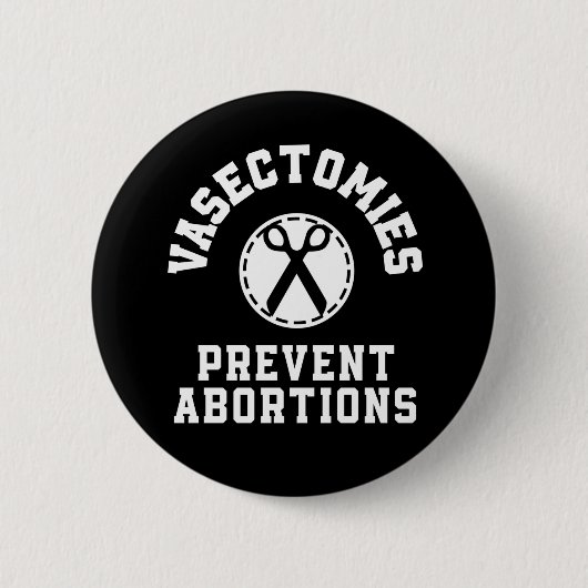 Vasektomien Vorbeugen von Abortionen pro Wahl Button (Vorderseite)