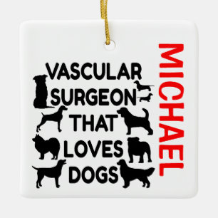 Vaskuläre Chirurgen Lieben Hunde CUSTOM Keramikornament