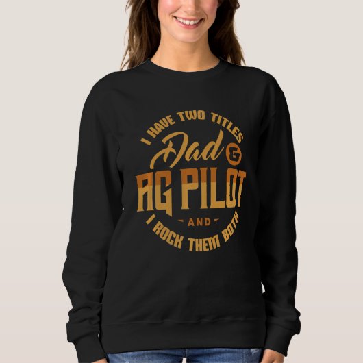 Vater AG Pilot Crop Duster Aerial Application Appl Sweatshirt (Vorderseite)