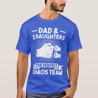 Vater an Tochter. Das perfekte Chaos. Geschenk für T-Shirt