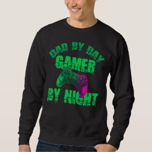 Vater bei Tag, Gamer bei Nacht, Lustig Sweatshirt