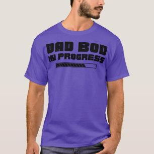 Vater Bod in Progress Funny Vathers Day Vaterbild T-Shirt