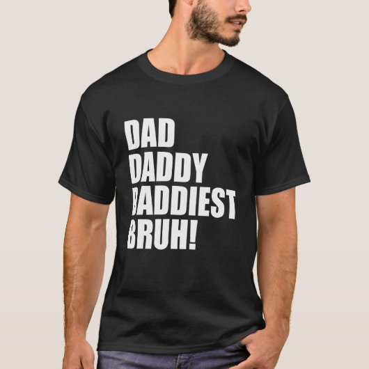 Vater Daddy Daddies Bruh 3 T-Shirt (Vorderseite)