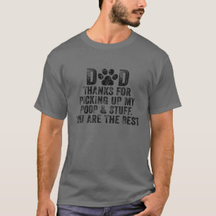 Vater danke, dass du meinen Kack abgeholt hast und T-Shirt
