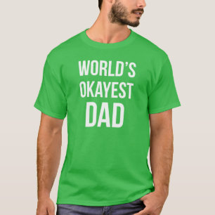 VATER DAS OKAYEST DER WELT T-Shirt