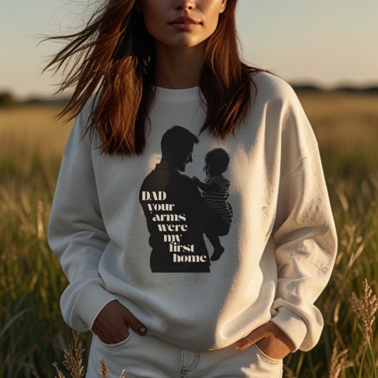 Vater, deine Arme waren meine erste Zuhause | Dame T-Shirt