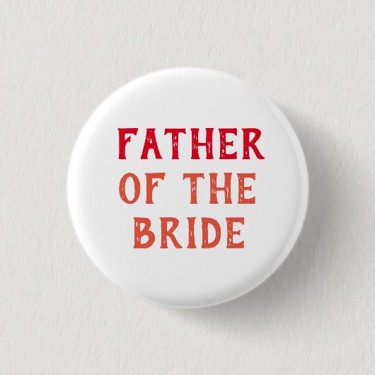 VATER DER BRAUT ABZEICHEN FÜR HOCHZEIT BUTTON (Vorderseite)