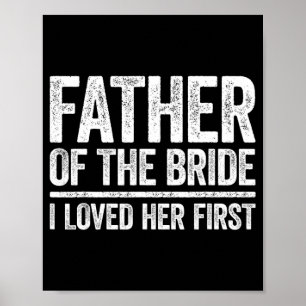 Vater der Braut Ich Liebe ihr erster Shirt Vater Poster