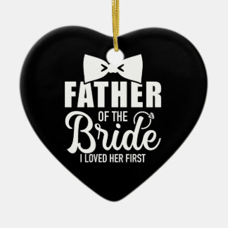 Vater der Braut ich liebte ihr erstes Geschenk für Keramik Ornament