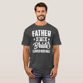Vater der Braut Ich liebte ihre erste Hochzeit T-Shirt (Vorne ganz)