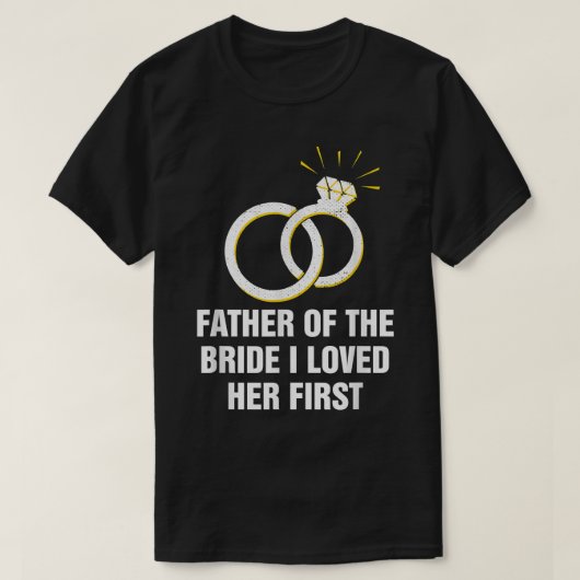 Vater der Braut Ich liebte ihre Esco der ersten Br T-Shirt (Design vorne)