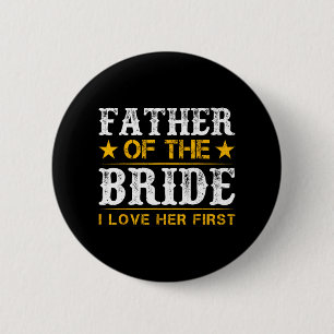Vater der Braut, ich liebte sie zuerst Braut und S Button