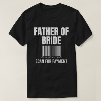 Vater der Braut sucht nach Bezahlung lustigen Vate T-Shirt