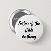 Vater der Bride Black Individuelle Name-Hochzeit Button (Vorne & Hinten)