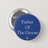 Vater der Groom Blue Nautical Wedding Buttons (Vorne & Hinten)