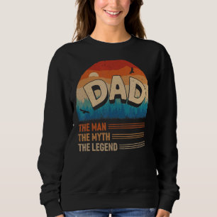 Vater der Mann der Mythos der Legende Männer zurüc Sweatshirt
