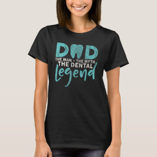 Vater Der Mann der Mythos Der Zahnarzt-Legende Zah T-Shirt