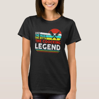 Vater der Mann, der Mythos, die Kochlehre T-Shirt