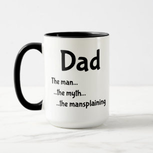 Vater ...der Mann ...der Mythos ...Mansplaining. Tasse