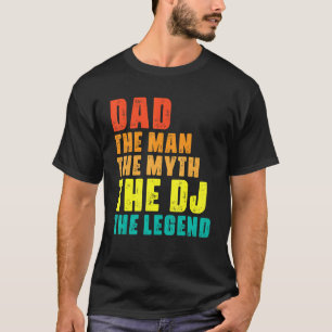 Vater Der Mensch Der Mythos Der DJ Die Coole Musik T-Shirt