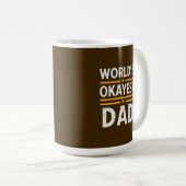 Vater, der so ziemlich okay ist  kaffeetasse (VorderseiteRechts)
