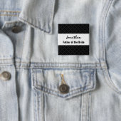 Vater des Braut-Namen-Schwarz-weißen Musters Button (Beispiel)