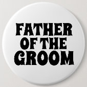 VATER DES GROOM GROOM GROSS Round-Button-ABZEICHEN Button (Vorderseite)