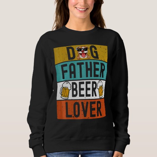 Vater des Hundes Vaterbiers Sweatshirt (Vorderseite)