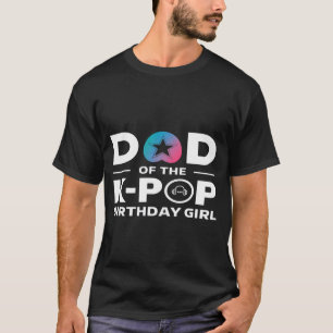 Vater des K-Pop-Geburtstagsmädchens K Pop Geburtst T-Shirt