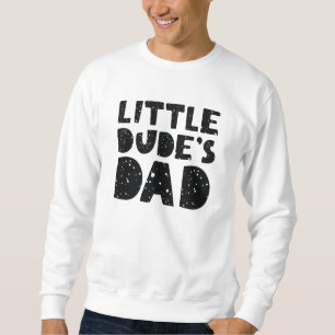 Vater des kleinen Typs Sweatshirt