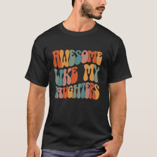 Vater des Vaters gibt Töchter, die wie meine D Pha T-Shirt