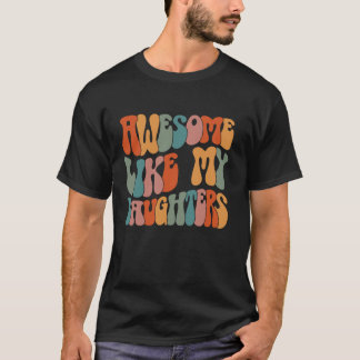 Vater des Vaters gibt Töchter, die wie meine D Pha T-Shirt
