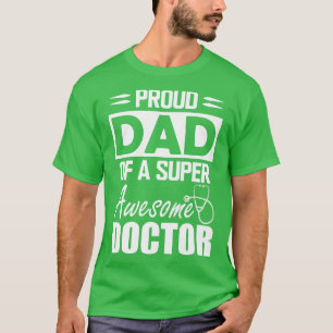 Vater Doktor Proud Vater eines super phantastische T-Shirt