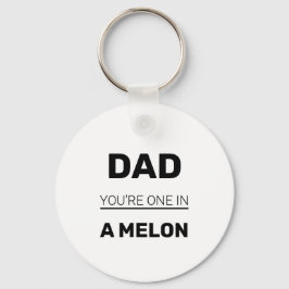 Vater Du bist eins in einem Melon Schlüsselanhänger