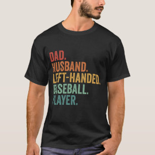 Vater Ehemann Baseball Linkshänder Legende T-Shirt