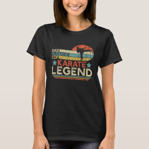 Vater Ehemann Polizist Karate Legende Karate Kämpf T-Shirt