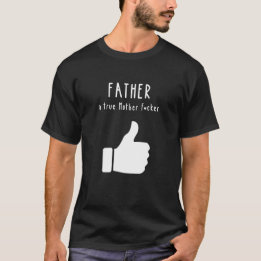 Vater eine echte Mutter F*cker Funny Vatertag T-Shirt