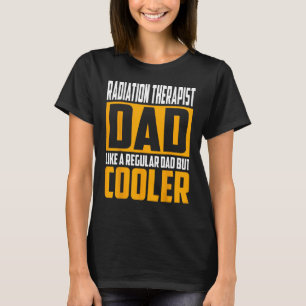 Vater eines Mens-Radiationstherapeuten wie ein reg T-Shirt