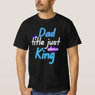 Vater eines Titels direkt über King T-Shirt