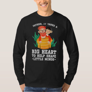 Vater, es braucht ein großes Herz, um die Form wen T-Shirt