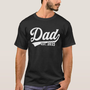 Vater Est 2025 Zum Vater Befördert 2025 Daddy Est T-Shirt