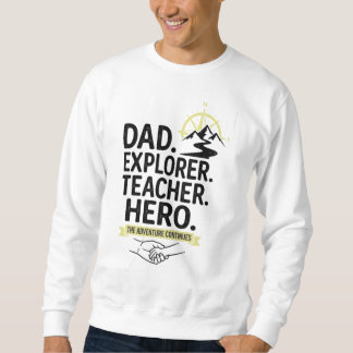 Vater Explorer Lehrer Held T-Shirt | Abenteuer Vat Sweatshirt